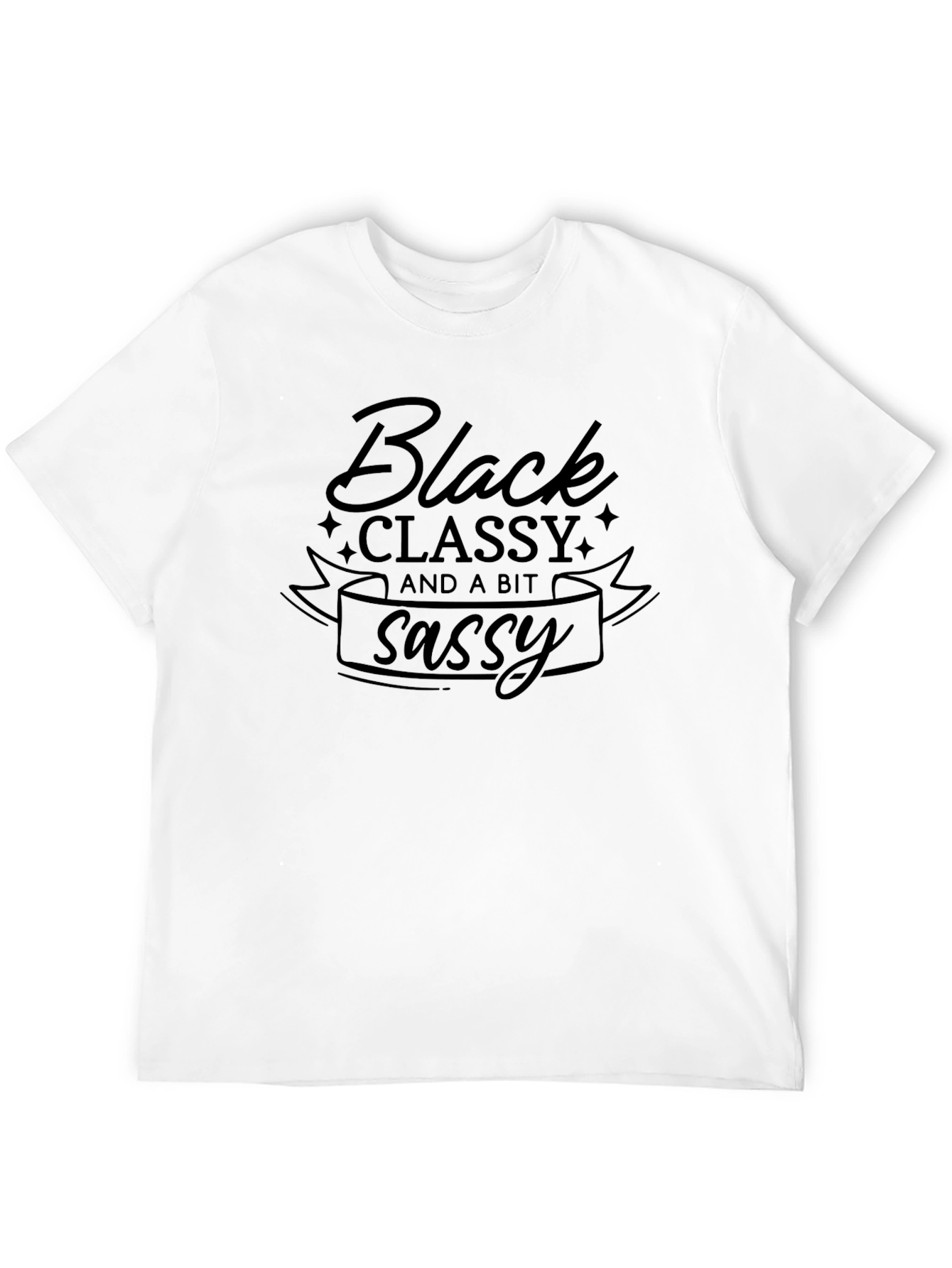 Black Classy and a Bit Sassy T-Shirt