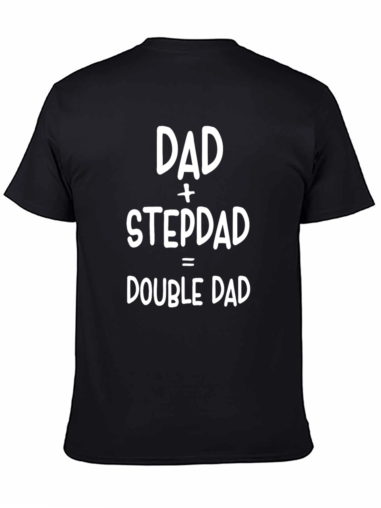 Dad + Stepdad = Double Dad T-Shirt
