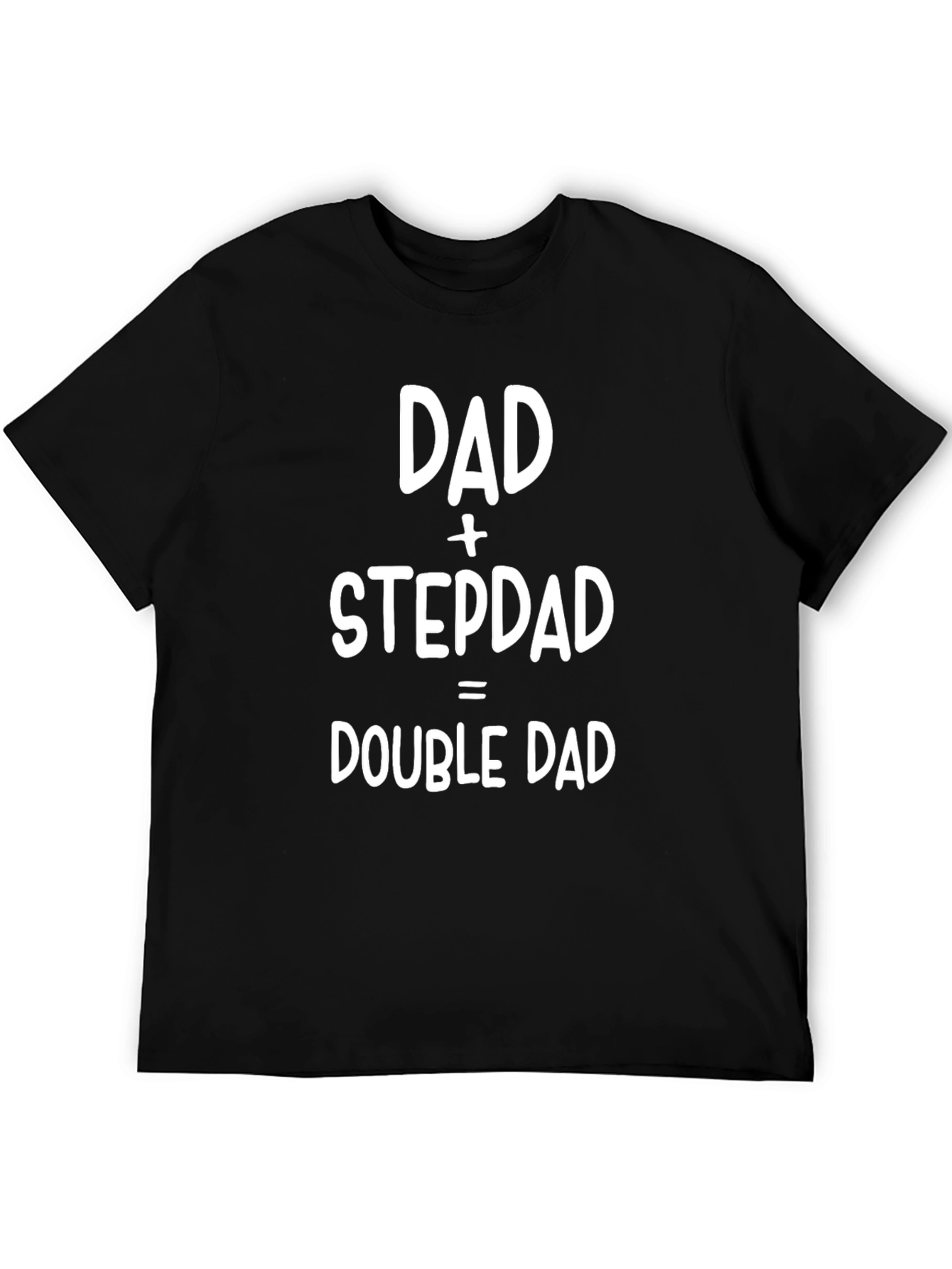 Dad + Stepdad = Double Dad T-Shirt