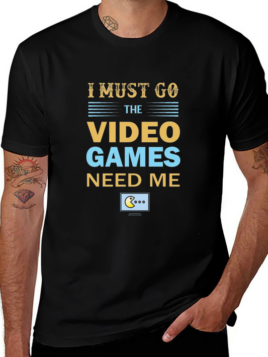 I Must Go Video Games Mens T-Shirt