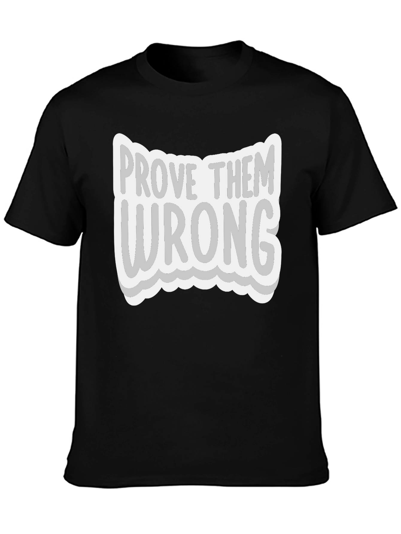 Prove Them Wrong Graphic Tee - Motivational T-Shirt