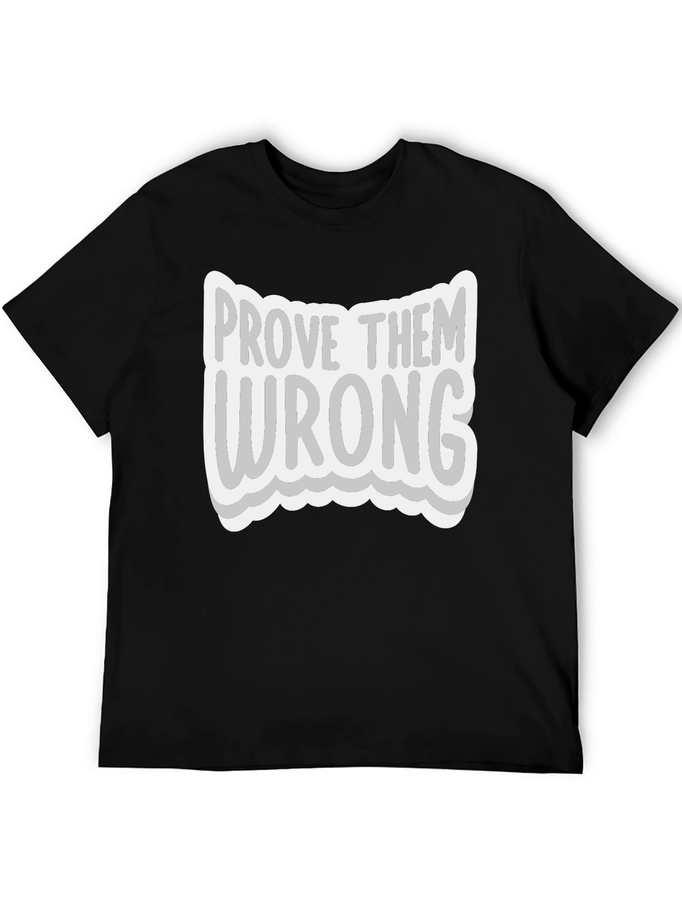Prove Them Wrong Graphic Tee - Motivational T-Shirt