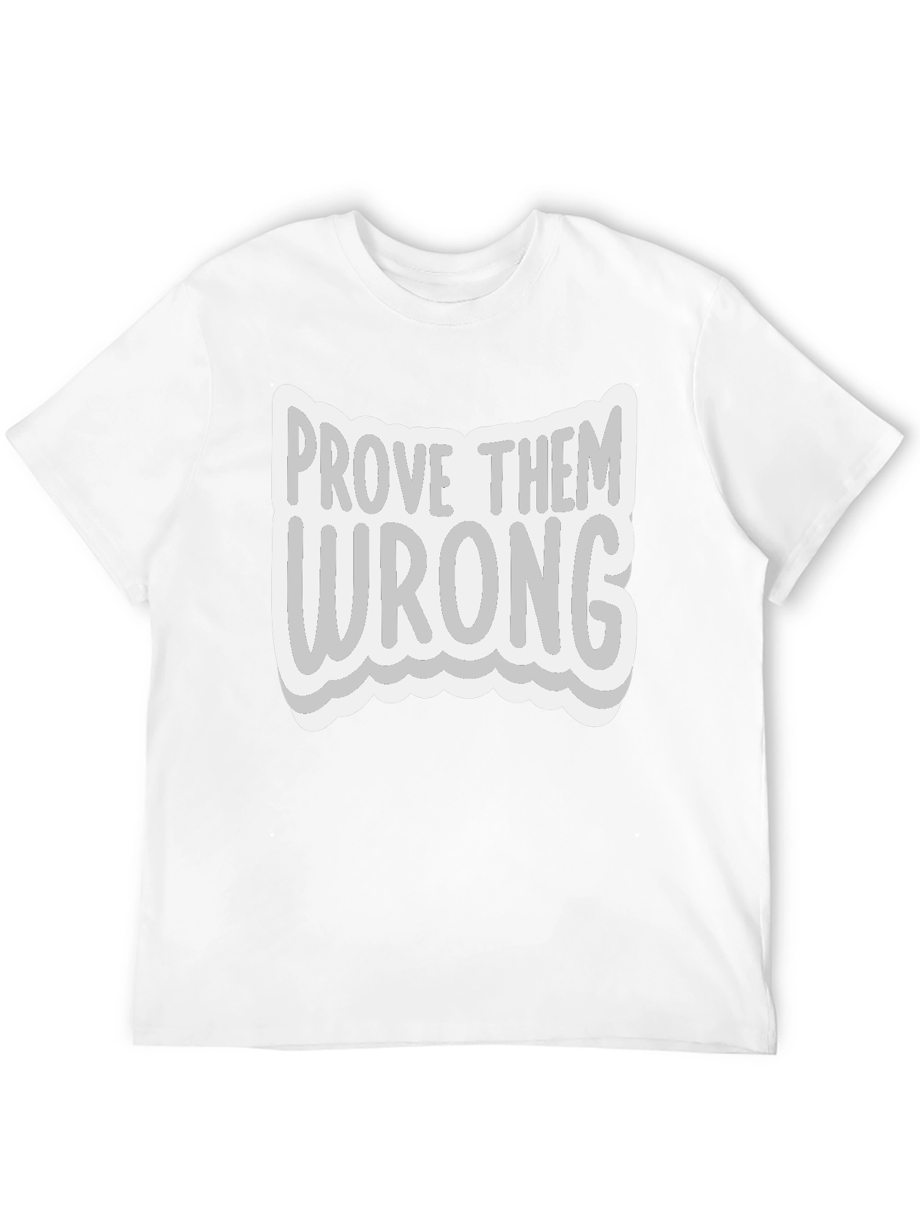 Prove Them Wrong Graphic Tee - Motivational T-Shirt
