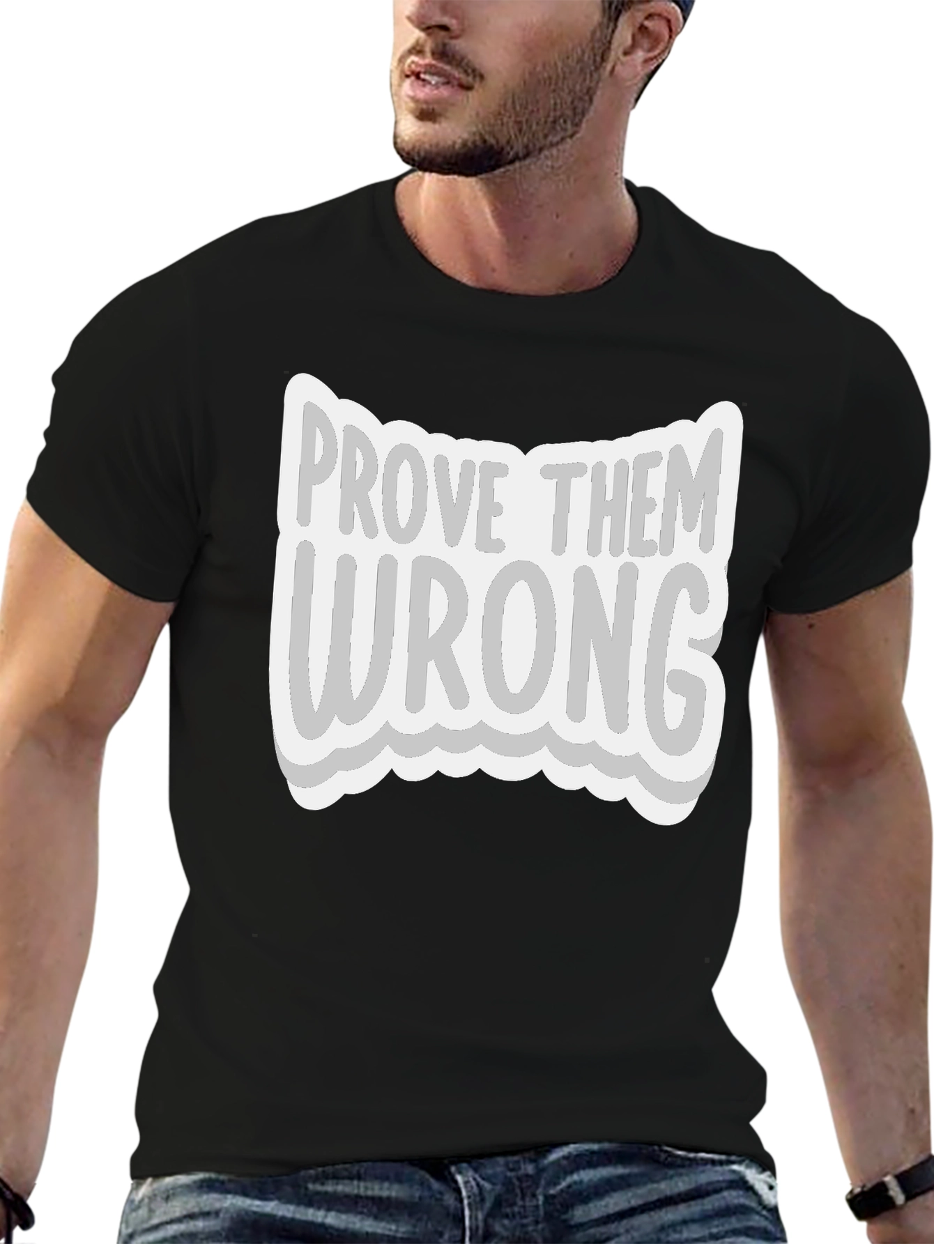 Prove Them Wrong Graphic Tee - Motivational T-Shirt