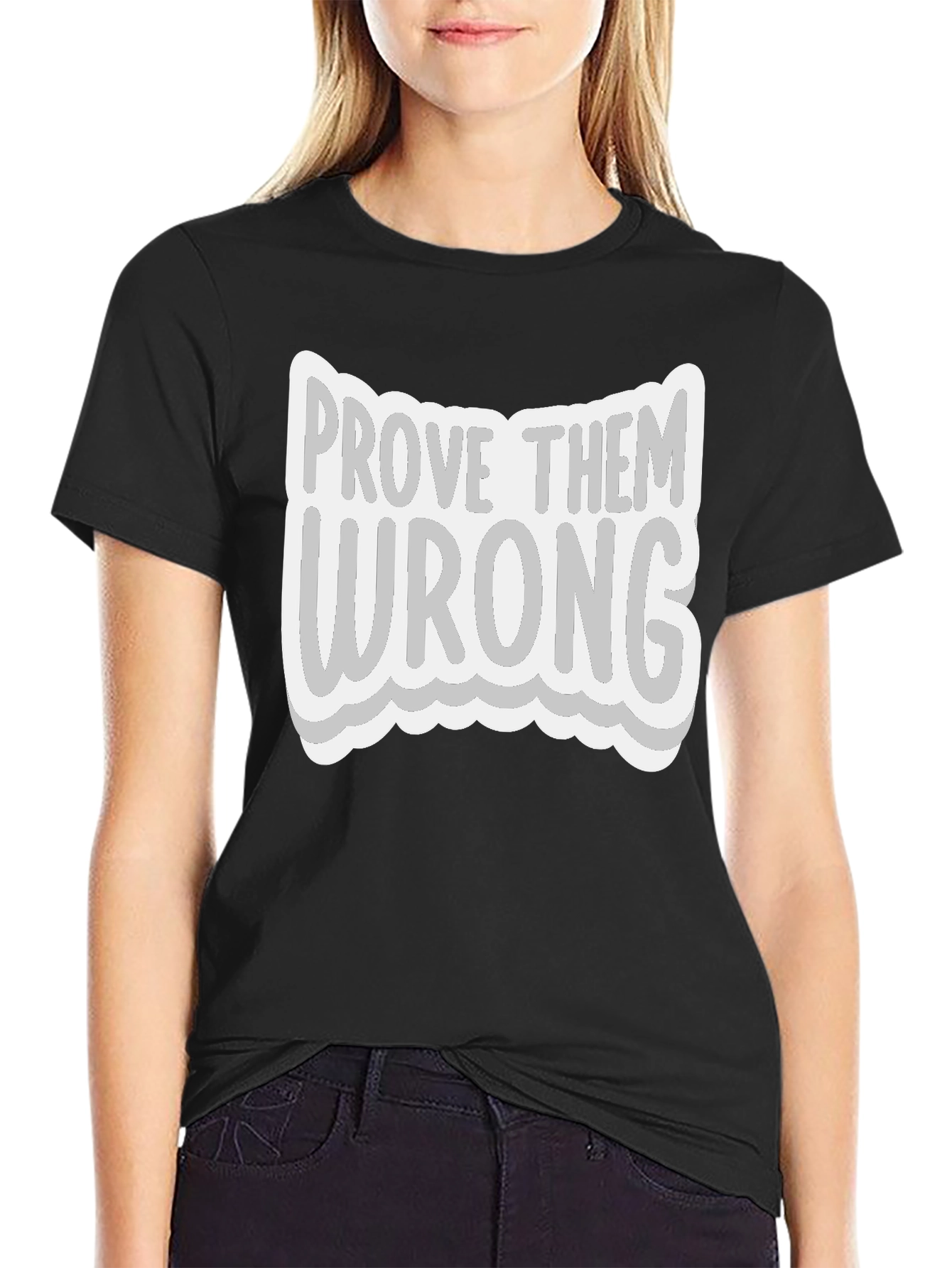 Prove Them Wrong Graphic Tee - Motivational T-Shirt