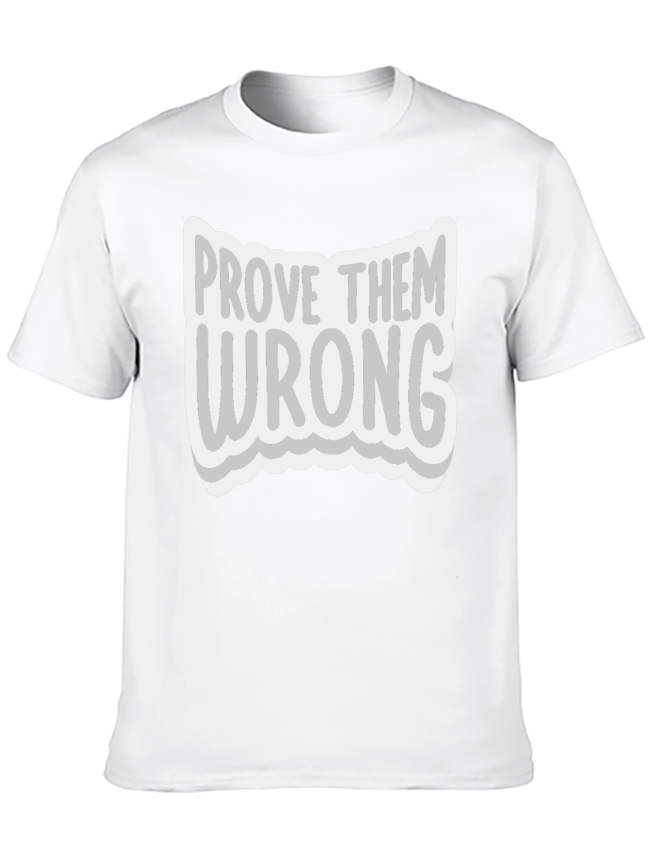 Prove Them Wrong Graphic Tee - Motivational T-Shirt