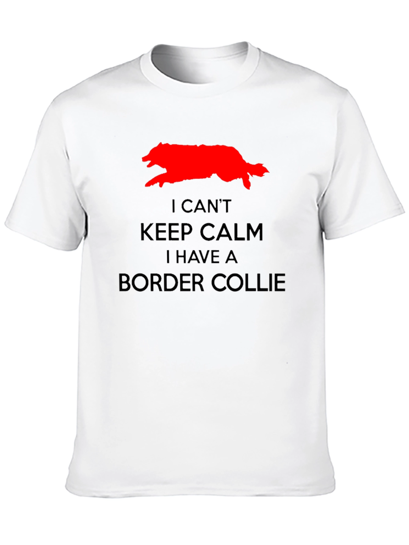 I Cant Keep Calm Border Collie T-Shirt