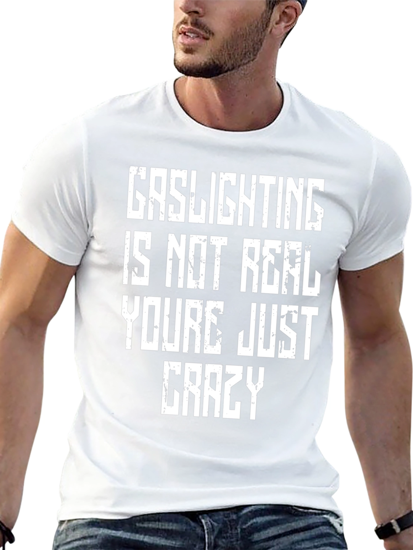 Gaslighting is Not Real Graphic T-Shirt - Unisex