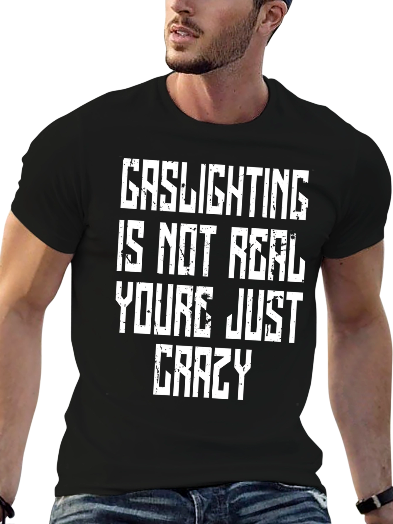 Gaslighting is Not Real Graphic T-Shirt - Unisex