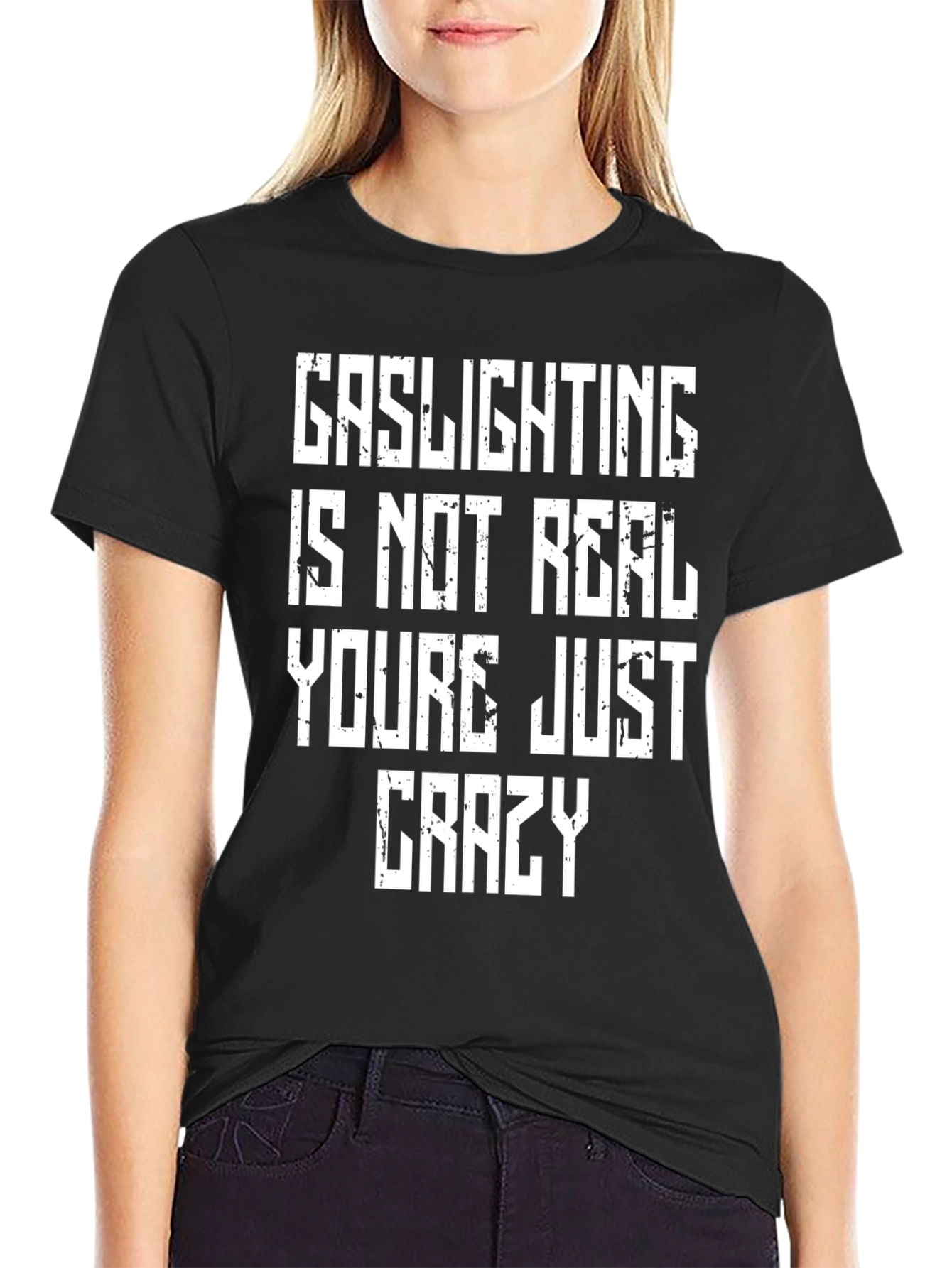 Gaslighting is Not Real Graphic T-Shirt - Unisex