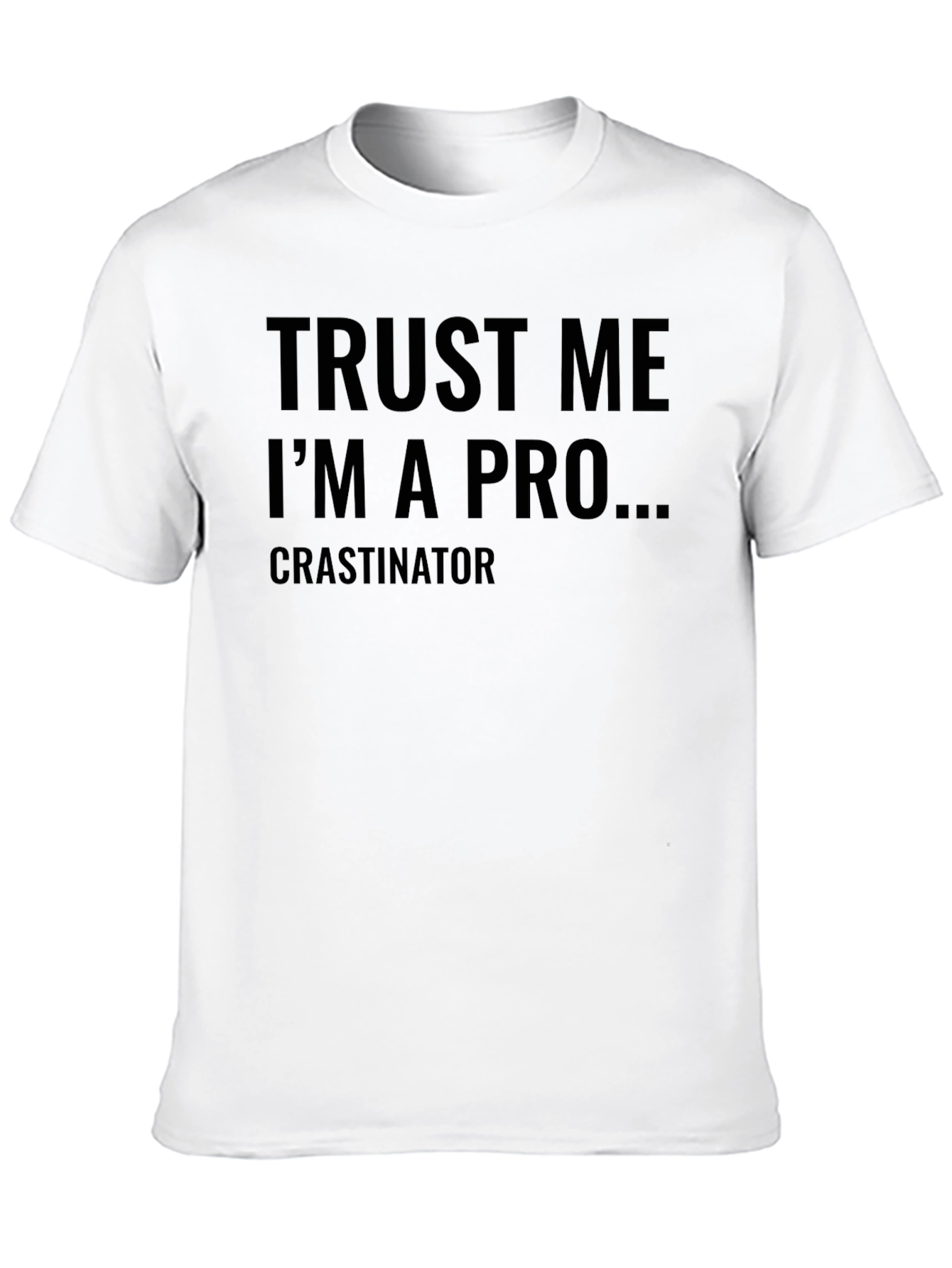 Trust Me Im a Procrastinator Black T-Shirt