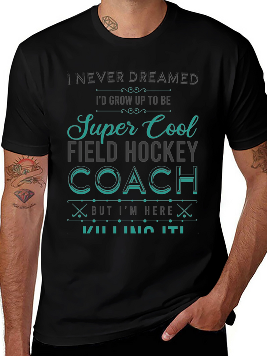Super Cool Field Hockey Coach T-Shirt
