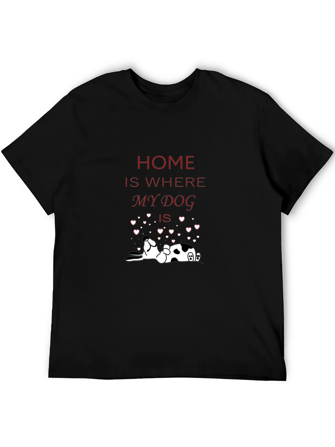 Home is Where My Dog Is T-Shirt