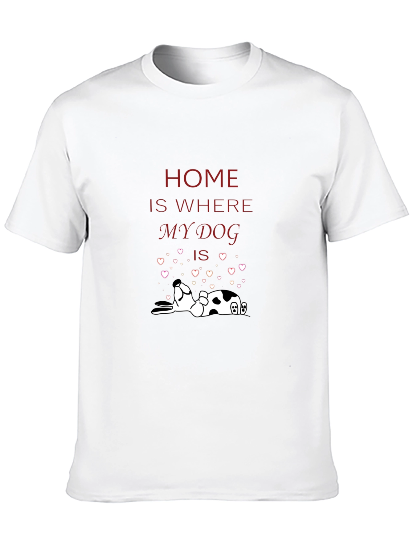 Home is Where My Dog Is T-Shirt