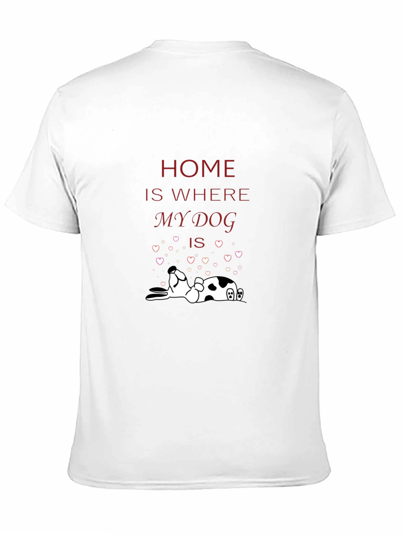 Home is Where My Dog Is T-Shirt
