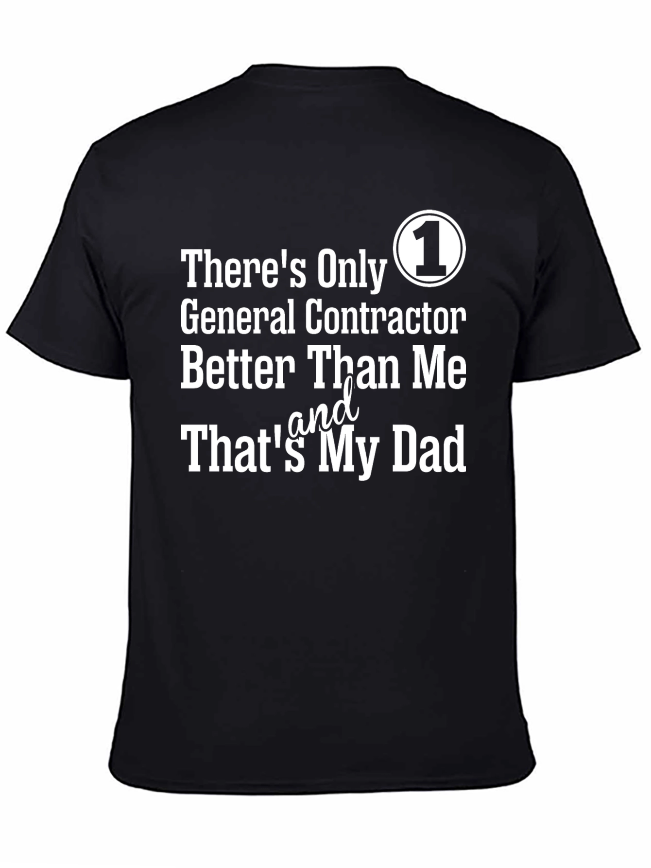 Dads #1 General Contractor T-Shirt