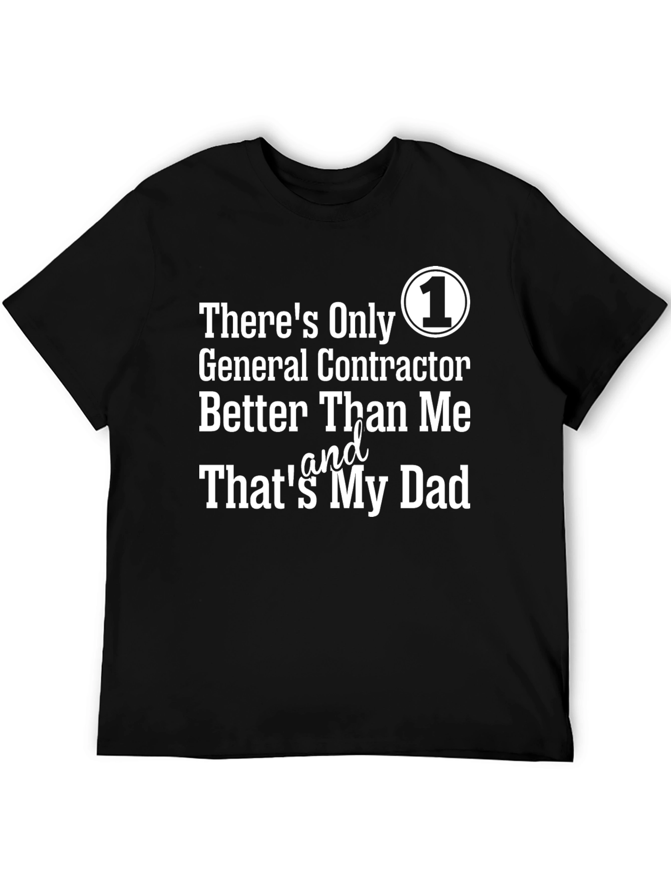 Dads #1 General Contractor T-Shirt