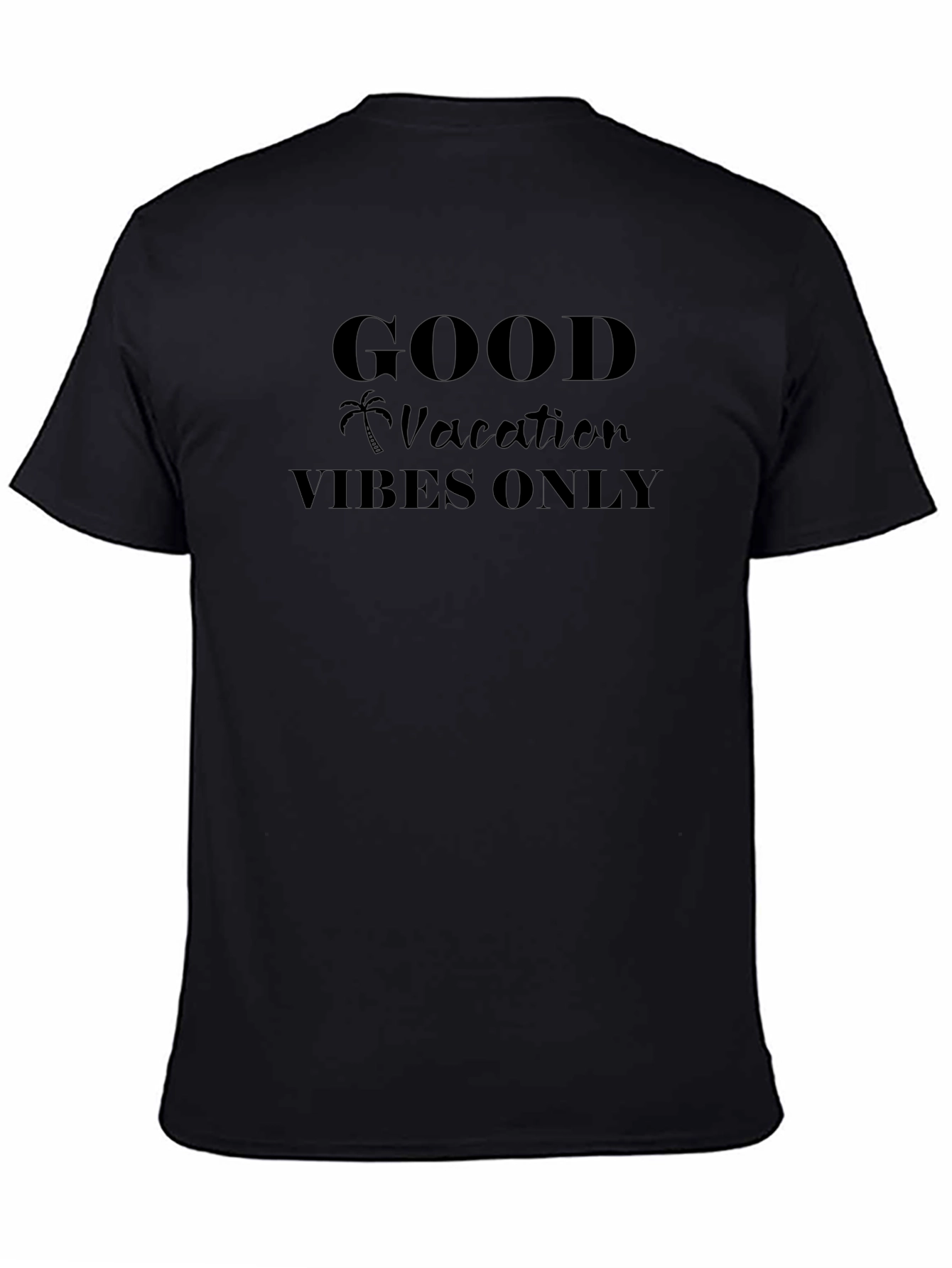 Good Vacation Vibes Only Black T-Shirt