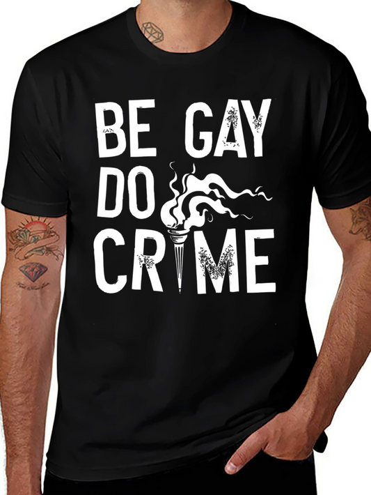 Be Gay Do Crime Black Graphic Tee