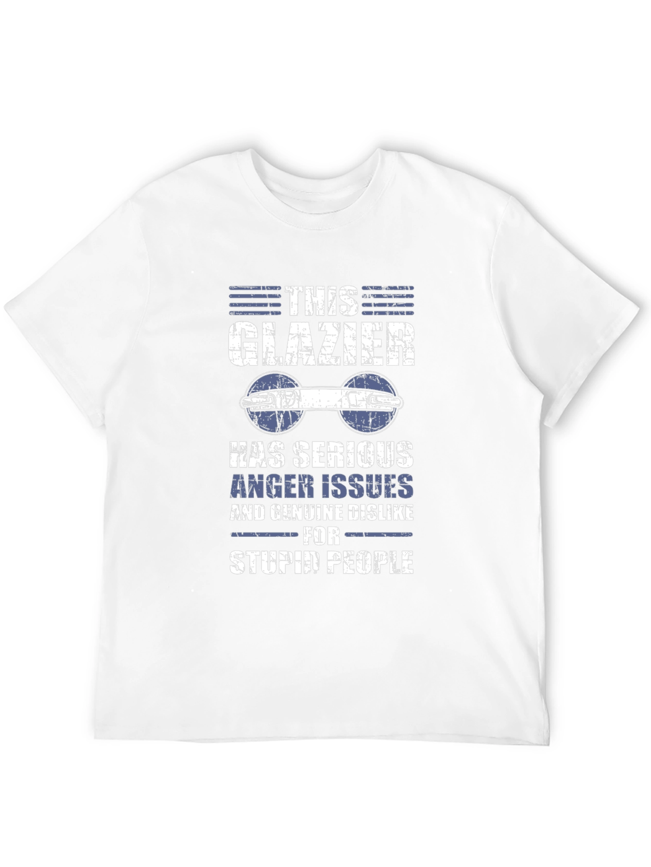 This Glazier T-Shirt: Anger Issues Stupid People