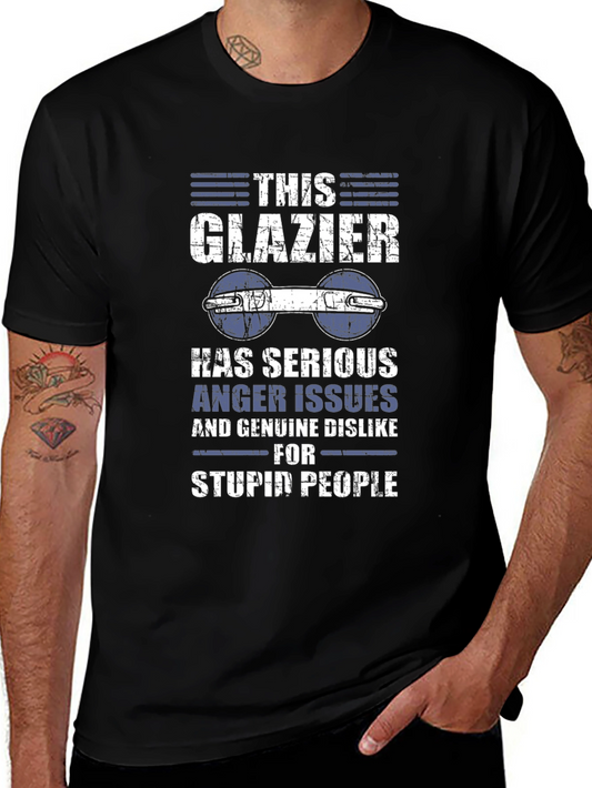 This Glazier T-Shirt: Anger Issues Stupid People