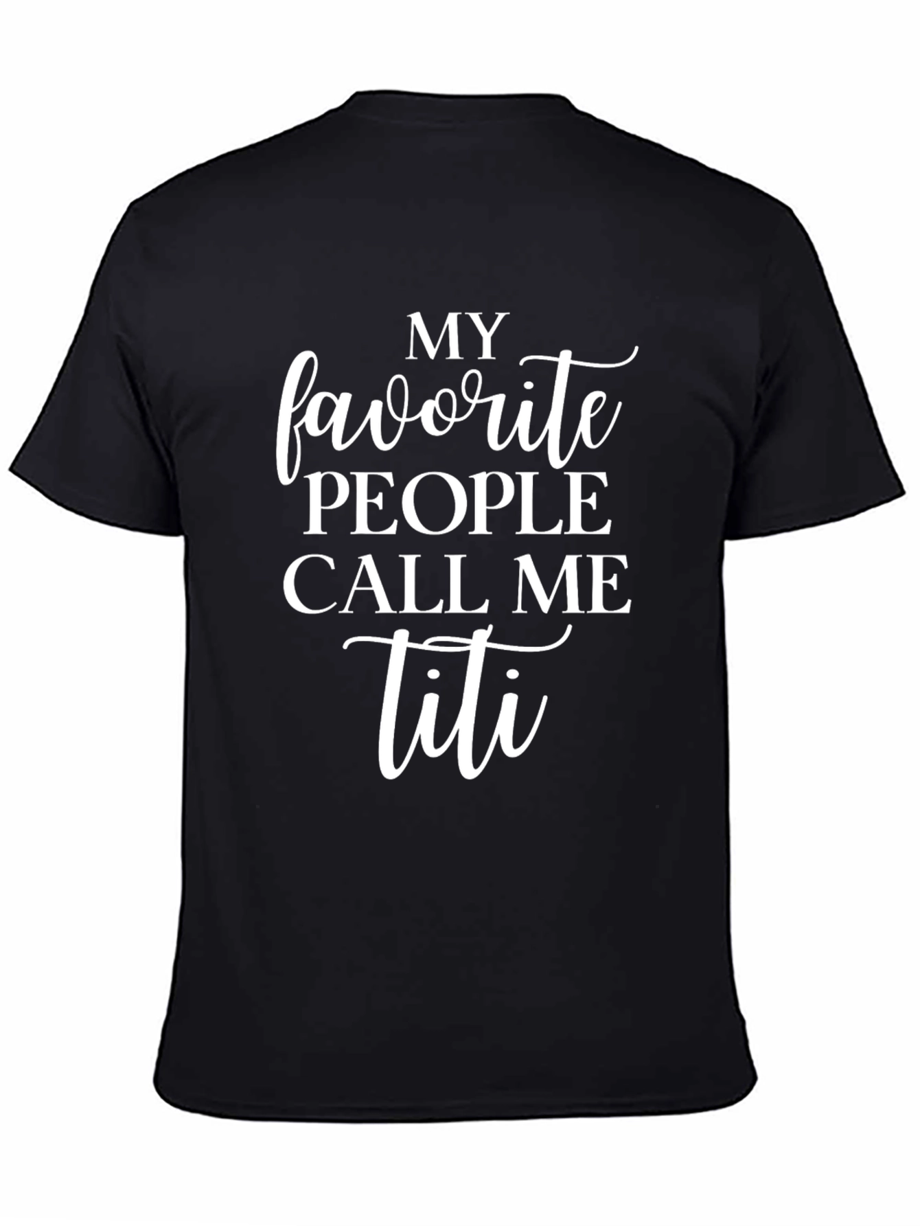 My Favorite People Call Me Titi T-Shirt