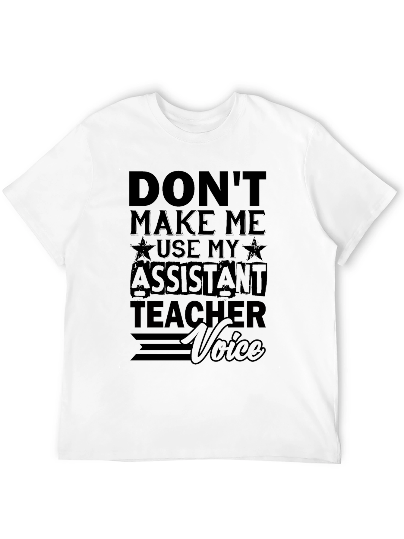 Assistant Teacher Voice T-Shirt - Funny Teacher Shirt