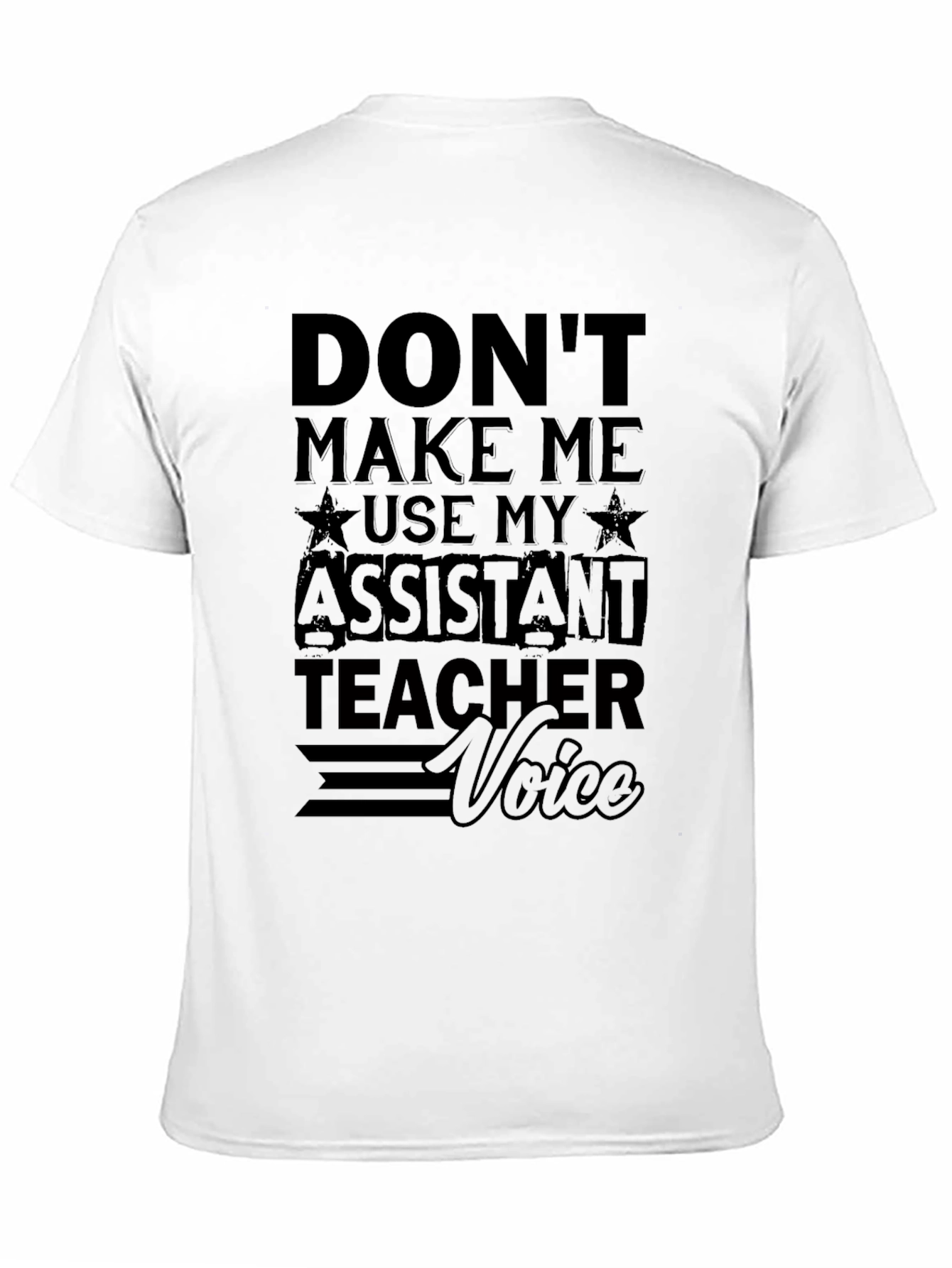 Assistant Teacher Voice T-Shirt - Funny Teacher Shirt
