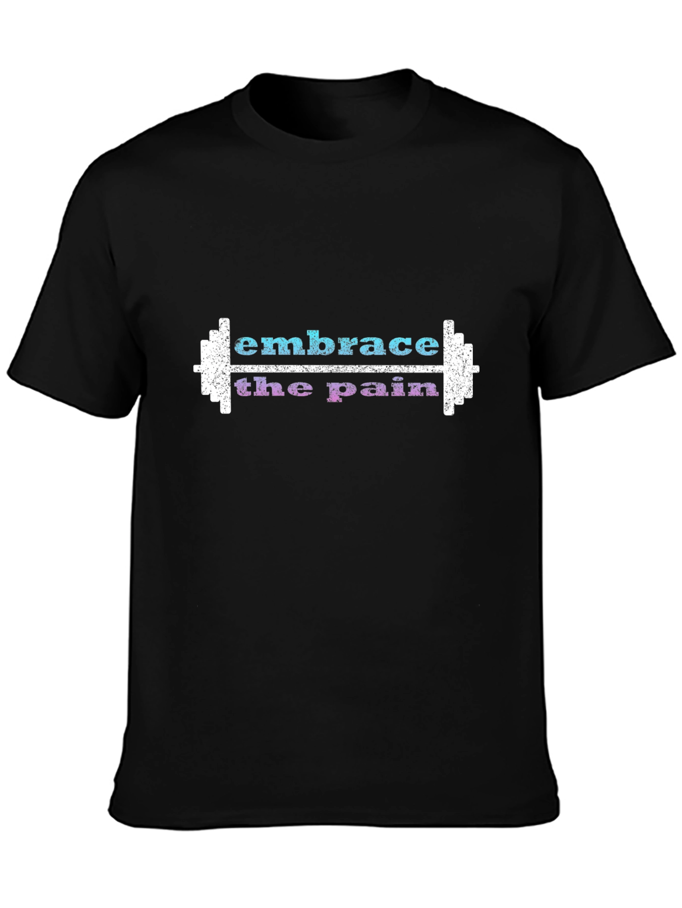 Embrace The Pain Gym T-Shirt