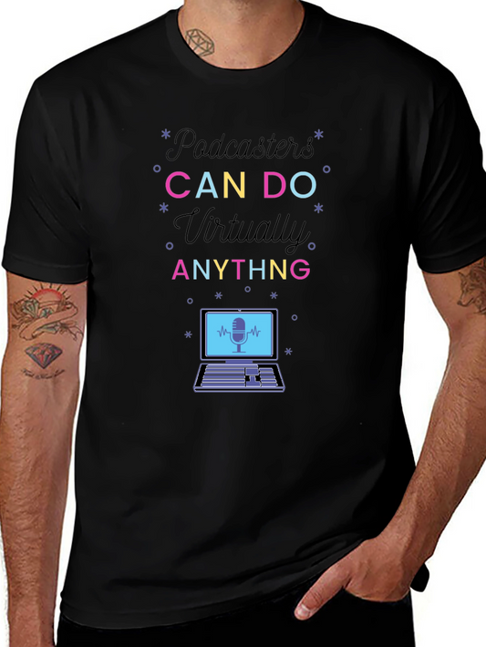 Podcasters Can Do Anything T-Shirt