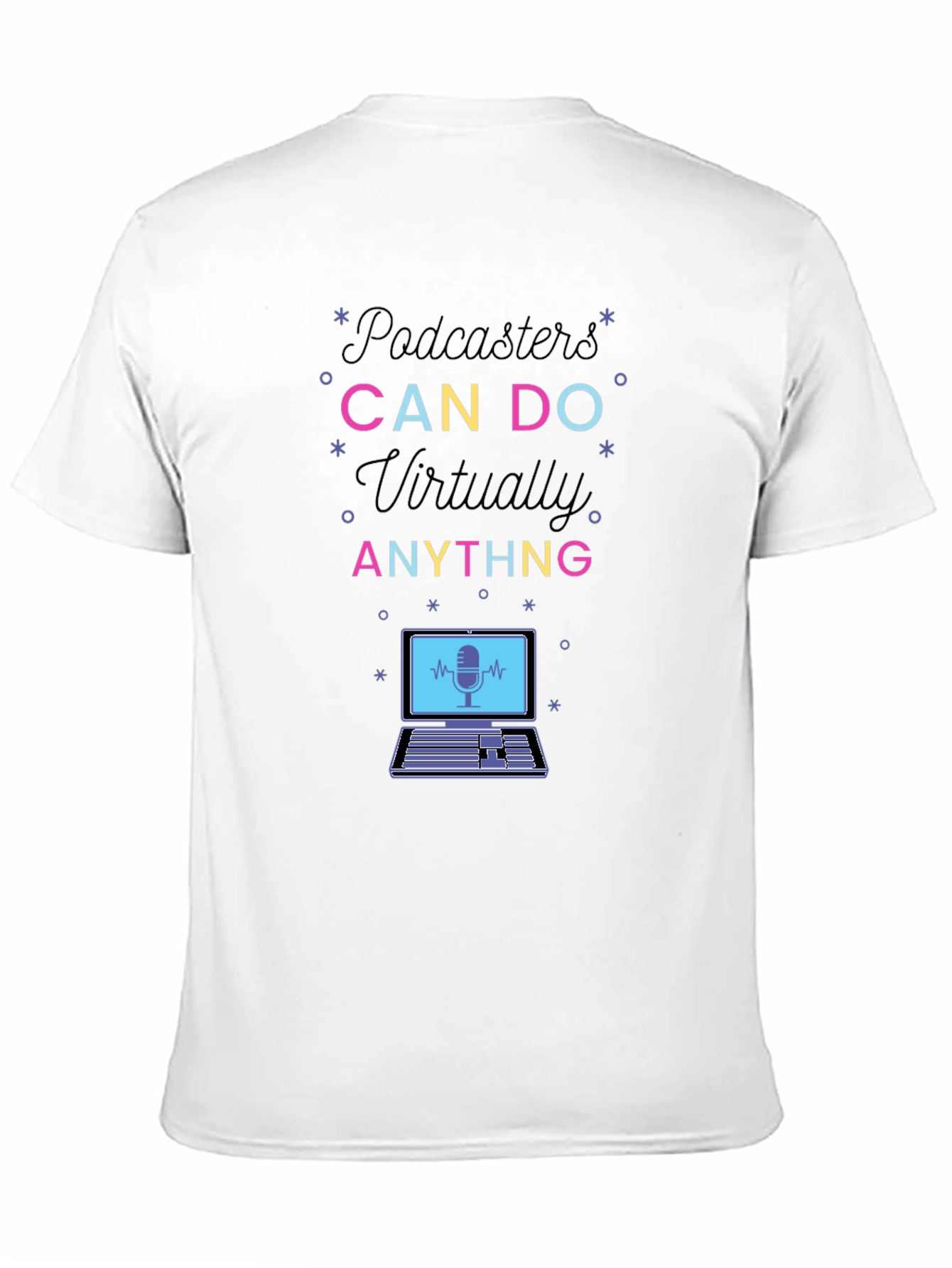 Podcasters Can Do Anything T-Shirt