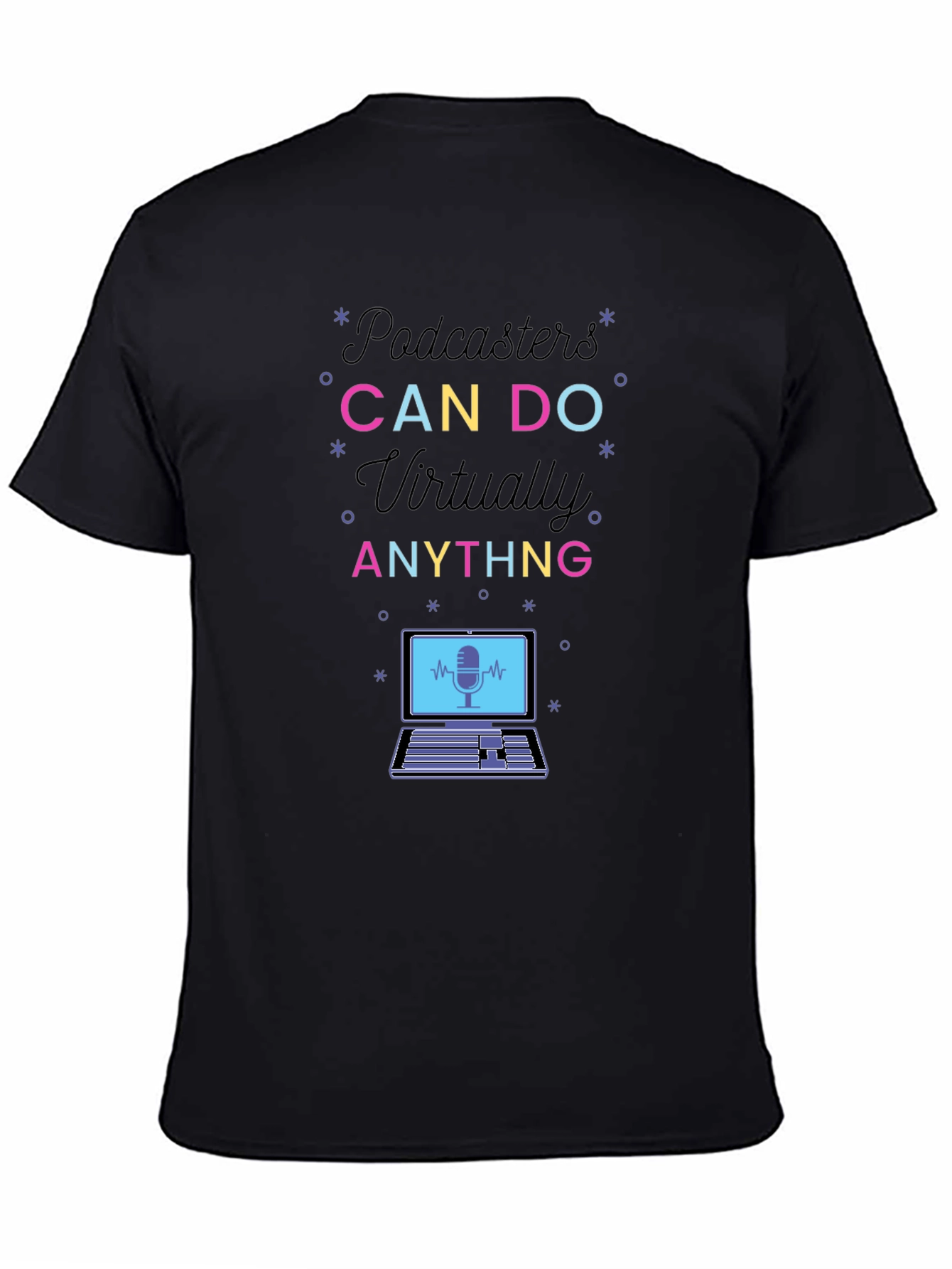 Podcasters Can Do Anything T-Shirt