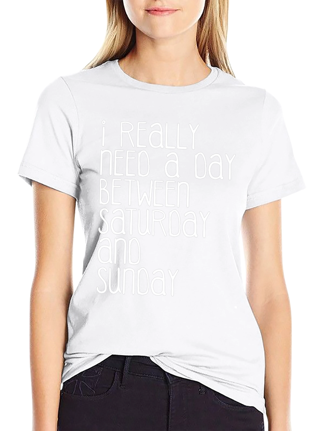 Need a Day Between Saturday & Sunday T-Shirt
