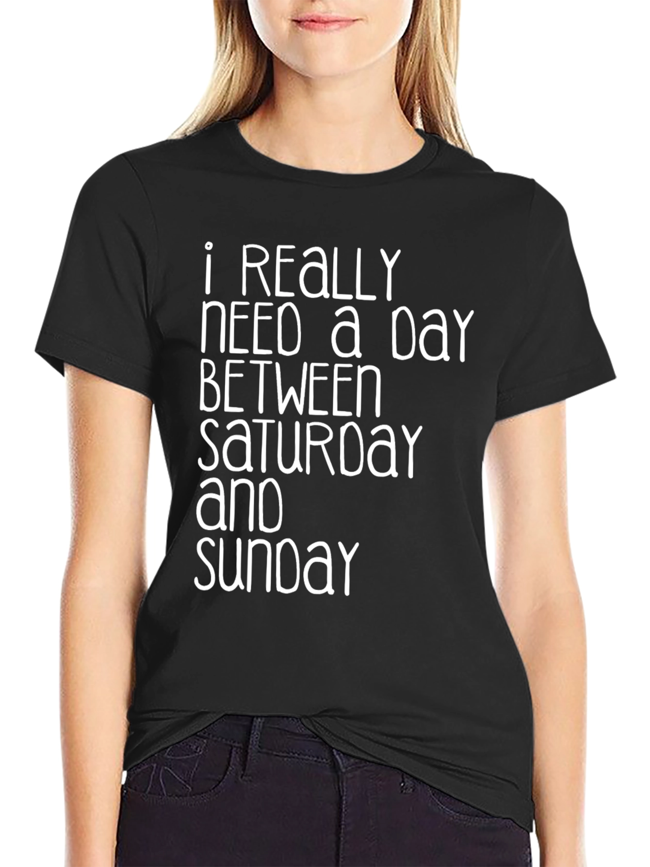 Need a Day Between Saturday & Sunday T-Shirt