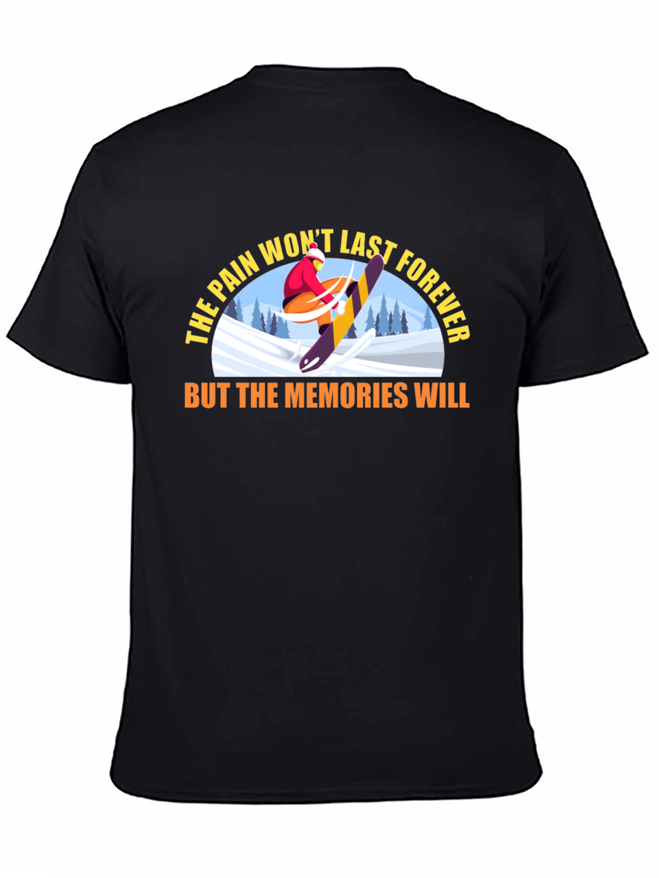 The Pain Wont Last Forever T-Shirt