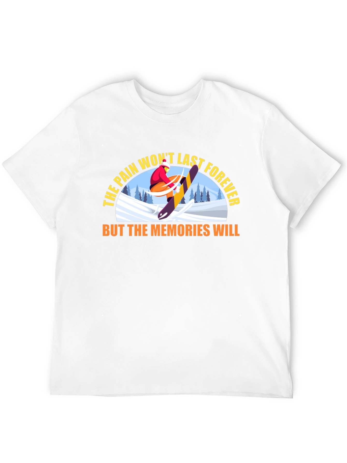 The Pain Wont Last Forever T-Shirt