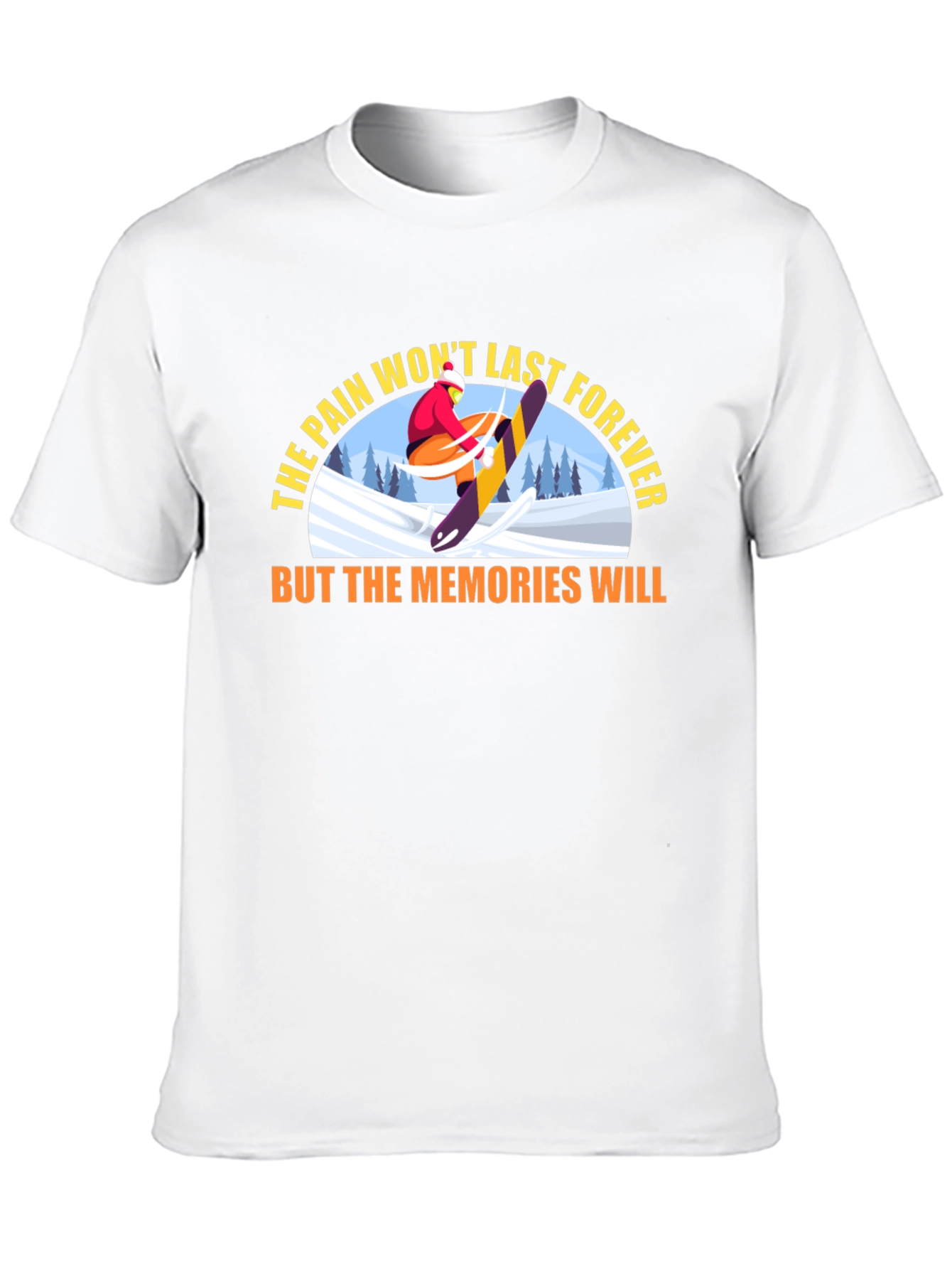 The Pain Wont Last Forever T-Shirt