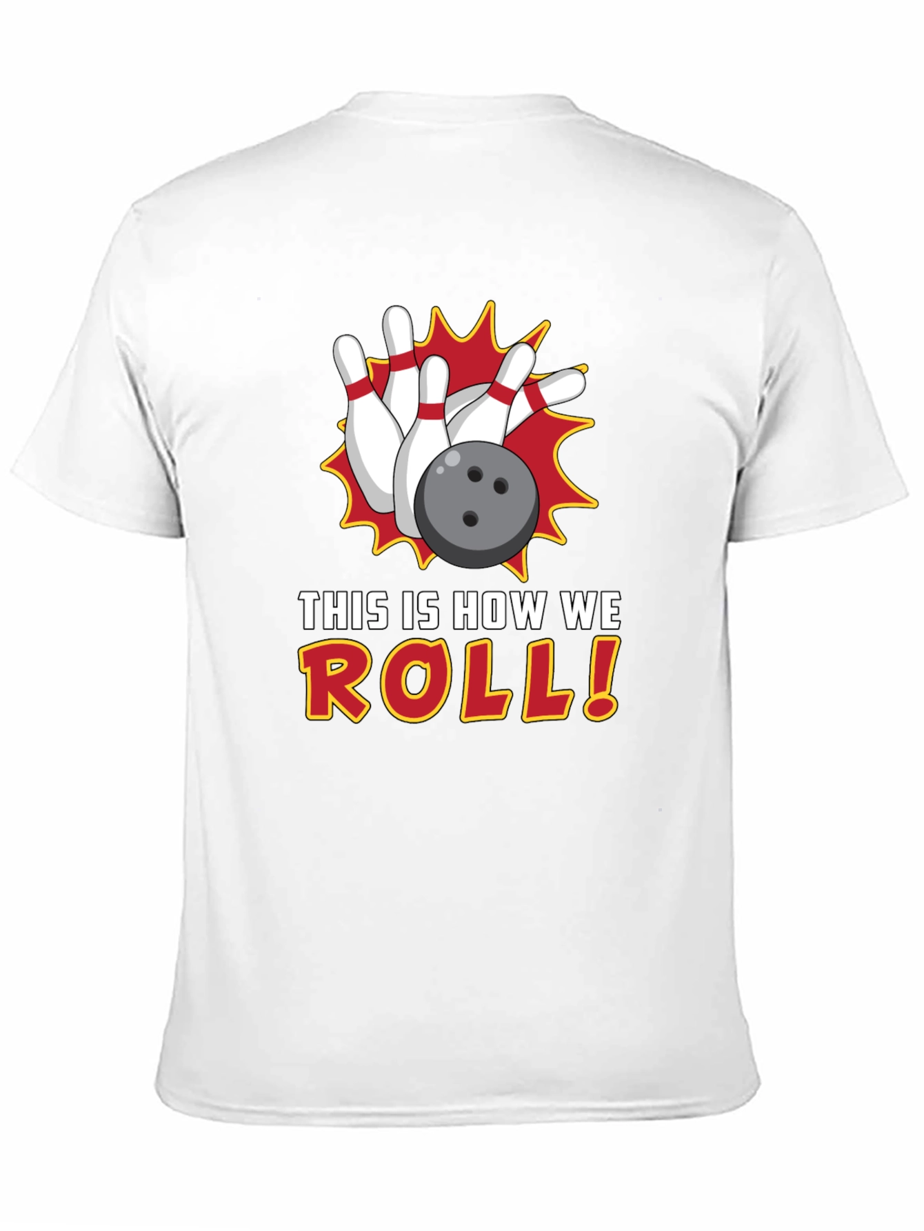 Bowling T-Shirt: This is How We Roll!