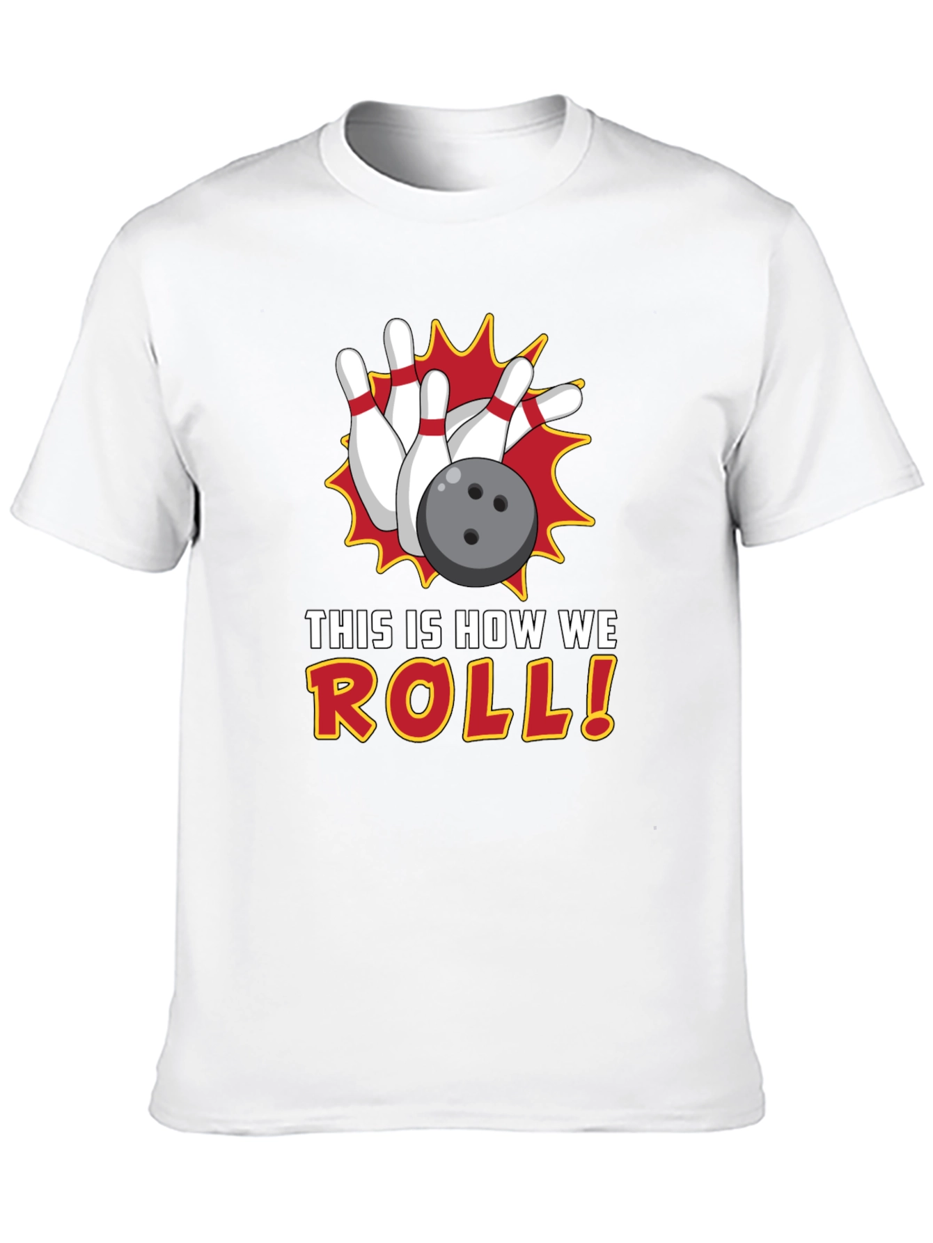 Bowling T-Shirt: This is How We Roll!