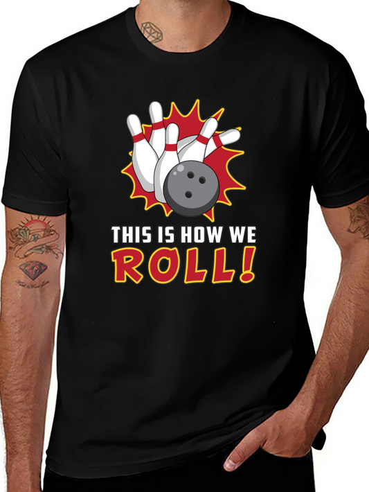 Bowling T-Shirt: This is How We Roll!