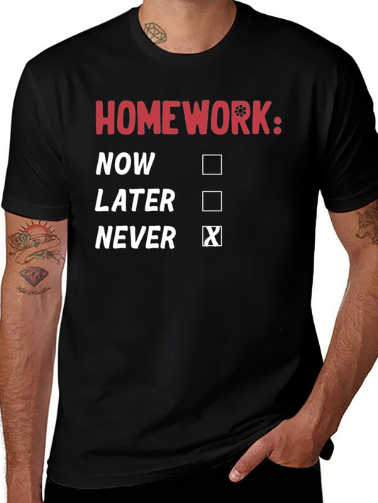 Homework: Never T-Shirt - Funny Student Tee