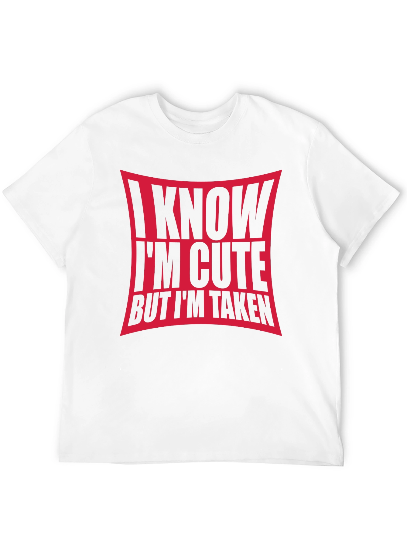 I Know Im Cute But Im Taken Black T-Shirt