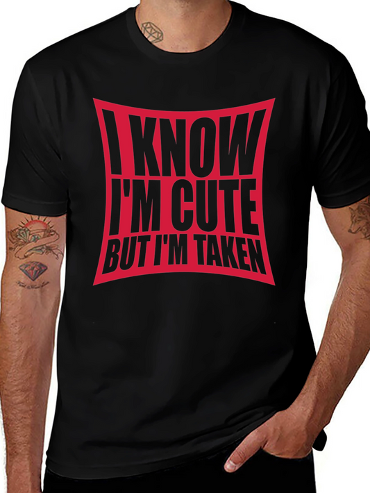 I Know Im Cute But Im Taken Black T-Shirt
