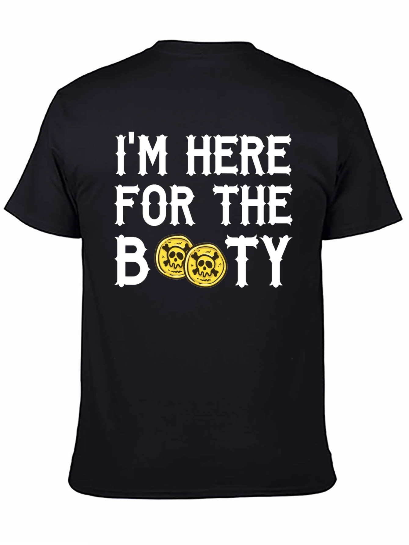 Im Here For The Booty Pirate T-Shirt