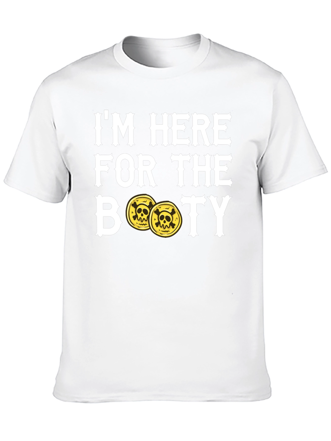 Im Here For The Booty Pirate T-Shirt