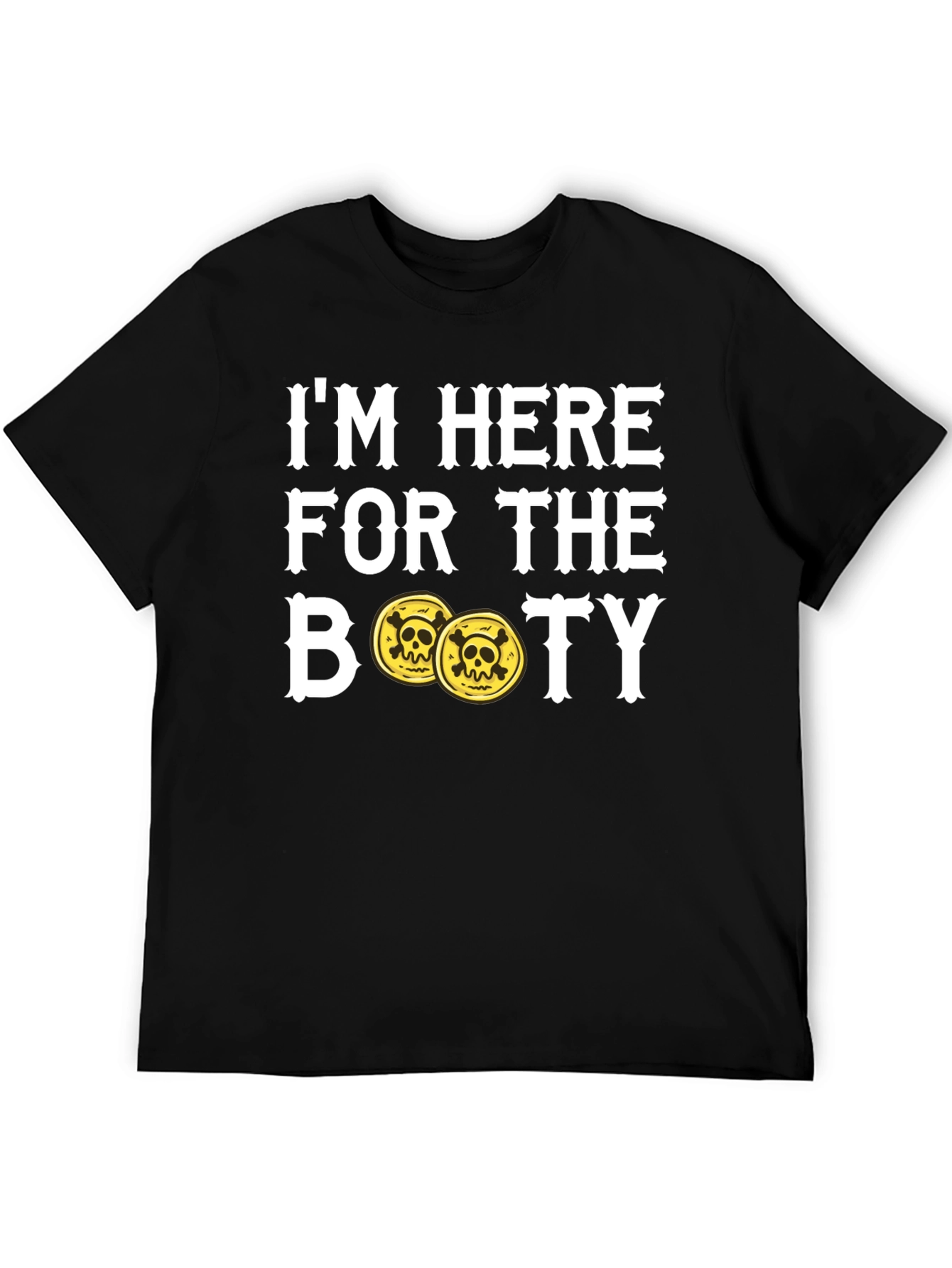 Im Here For The Booty Pirate T-Shirt