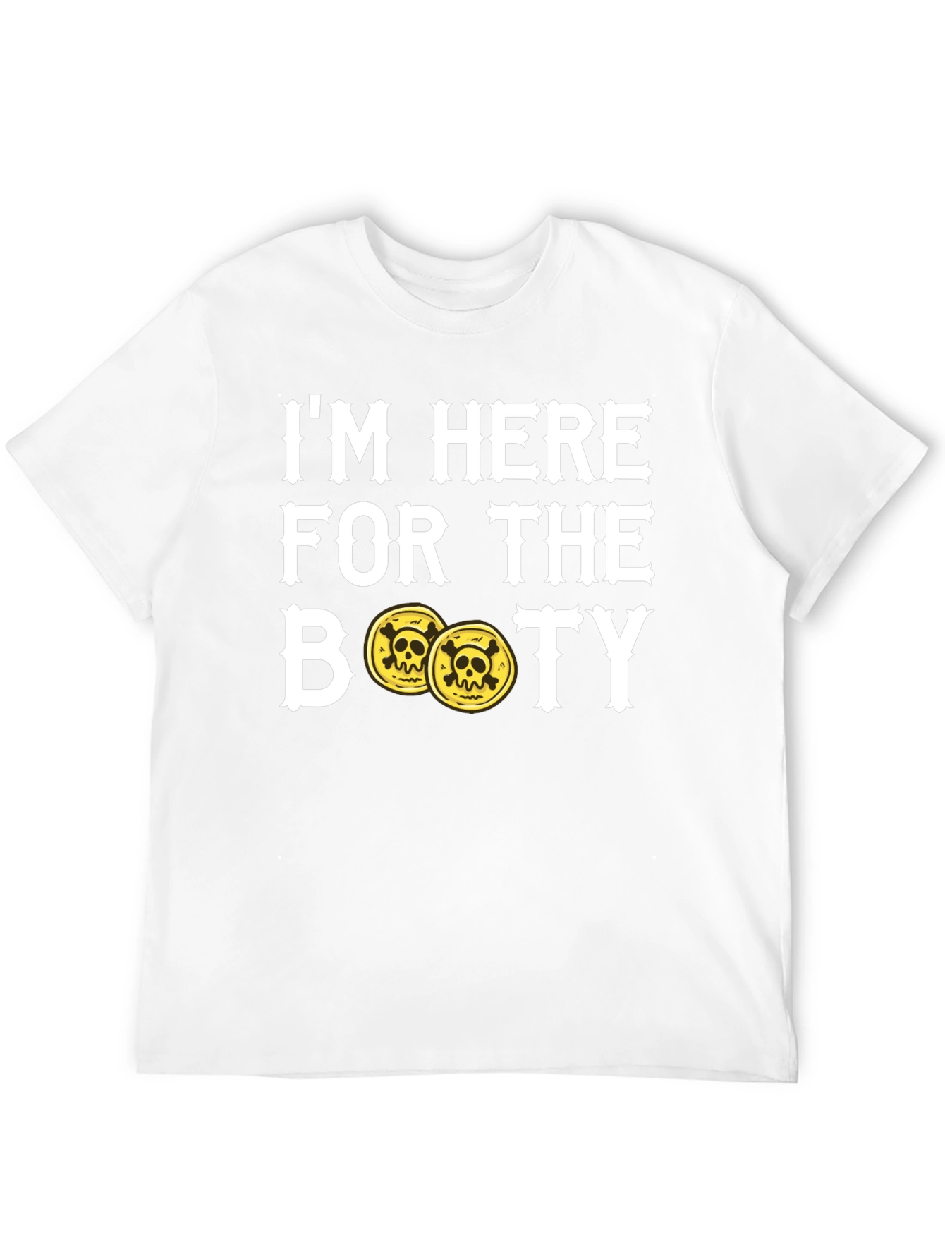 Im Here For The Booty Pirate T-Shirt