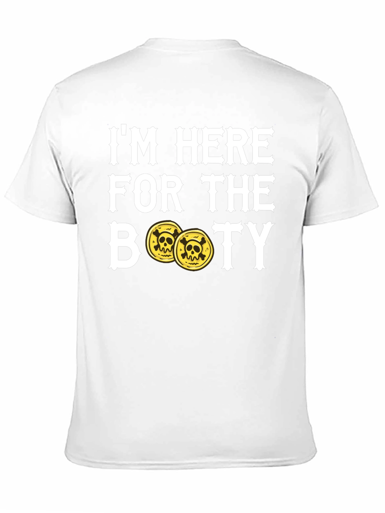 Im Here For The Booty Pirate T-Shirt
