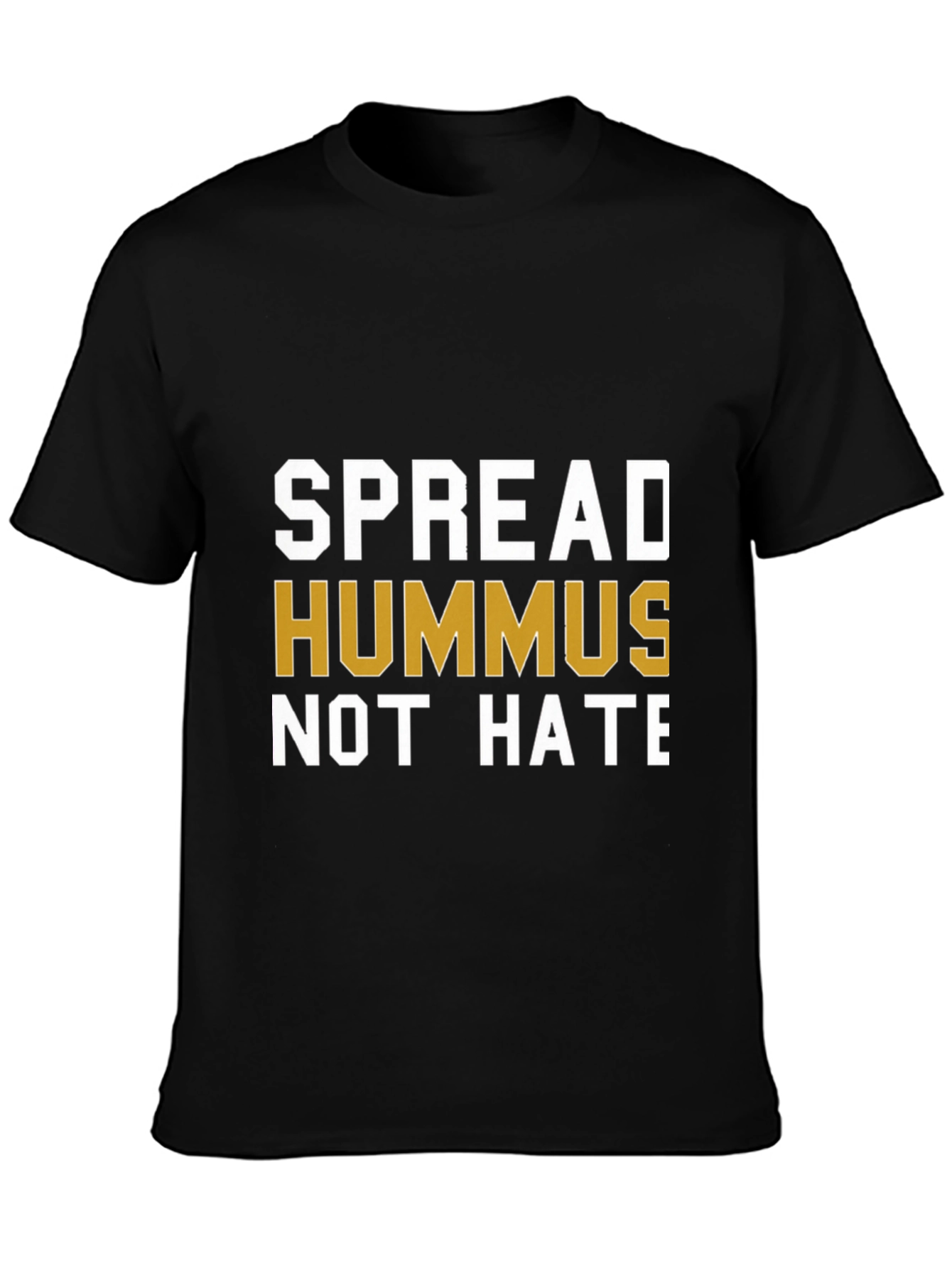 Spread Hummus Not Hate T-Shirt