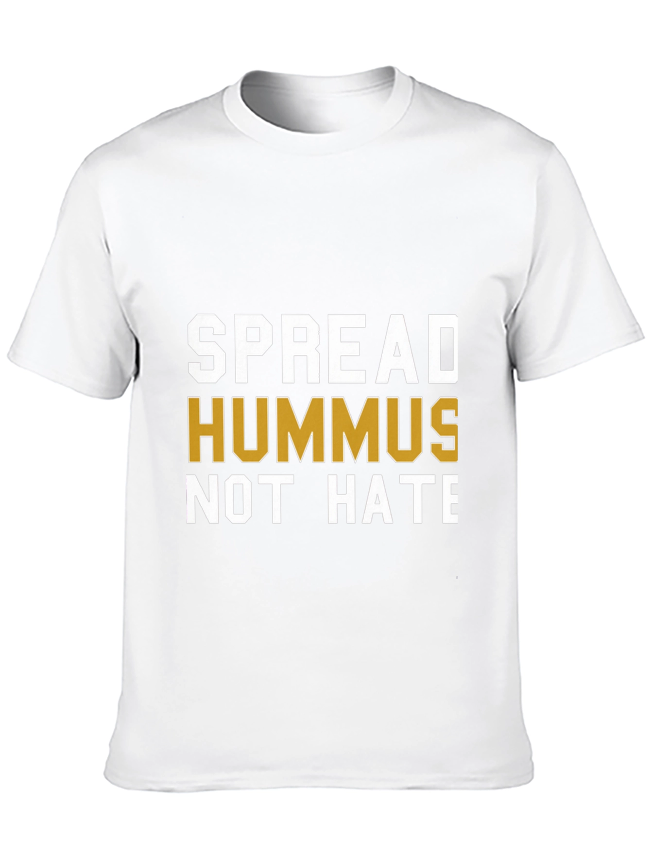 Spread Hummus Not Hate T-Shirt